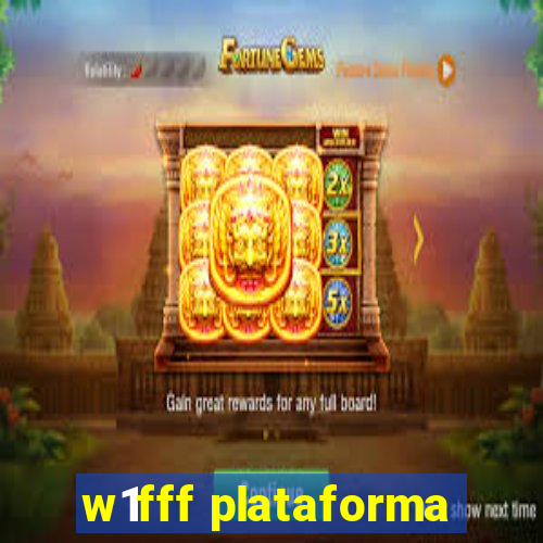 w1fff plataforma